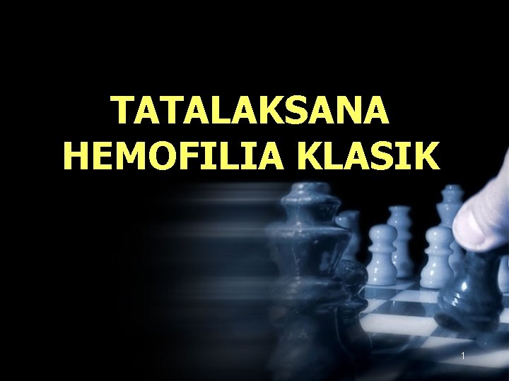 TATALAKSANA HEMOFILIA KLASIK 1 