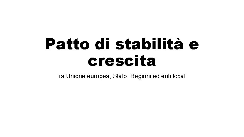 Patto di stabilità e crescita fra Unione europea, Stato, Regioni ed enti locali 