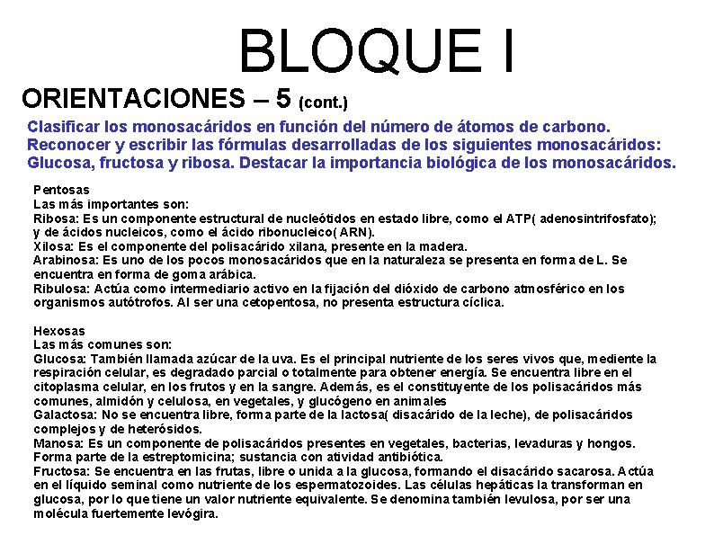 BLOQUE I ORIENTACIONES – 5 (cont. ) Clasificar los monosacáridos en función del número