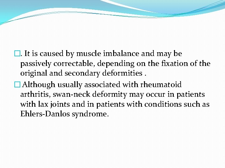 �. It is caused by muscle imbalance and may be passively correctable, depending on