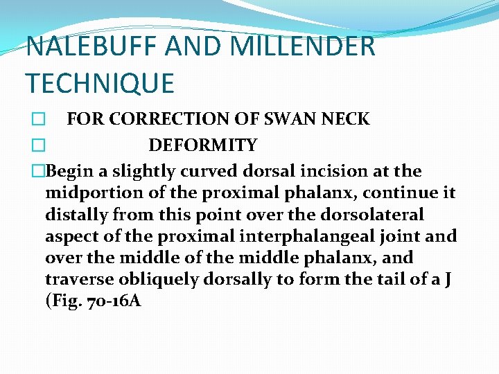 NALEBUFF AND MILLENDER TECHNIQUE � FOR CORRECTION OF SWAN NECK � DEFORMITY �Begin a
