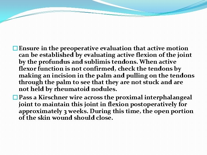 �Ensure in the preoperative evaluation that active motion can be established by evaluating active