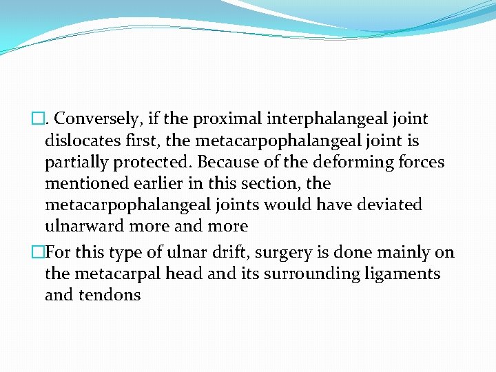 �. Conversely, if the proximal interphalangeal joint dislocates first, the metacarpophalangeal joint is partially