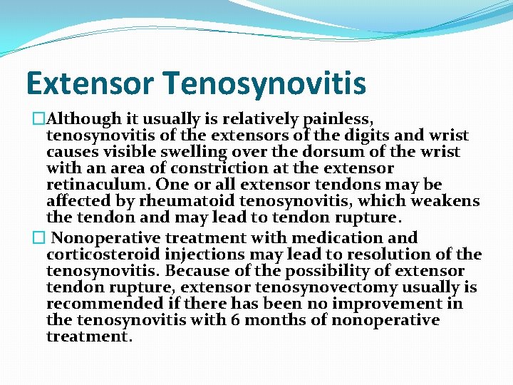Extensor Tenosynovitis �Although it usually is relatively painless, tenosynovitis of the extensors of the