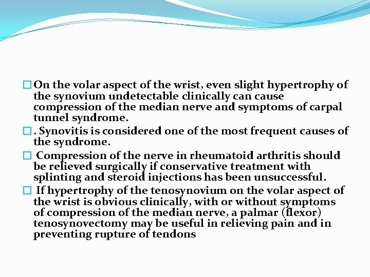 �On the volar aspect of the wrist, even slight hypertrophy of the synovium undetectable