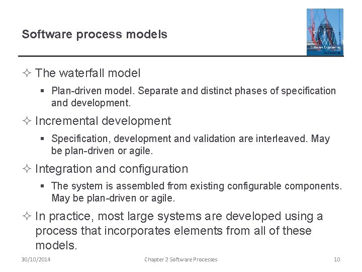 Software process models ² The waterfall model § Plan-driven model. Separate and distinct phases