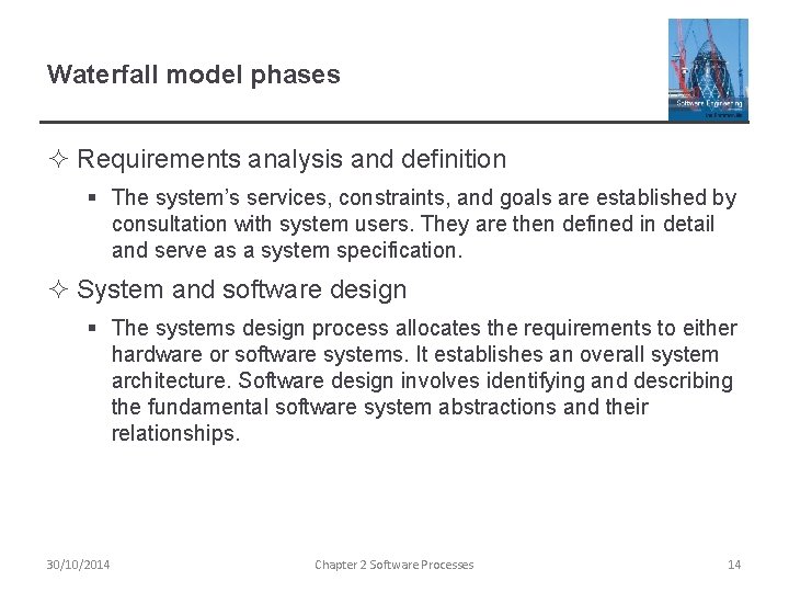 Waterfall model phases ² Requirements analysis and definition § The system’s services, constraints, and