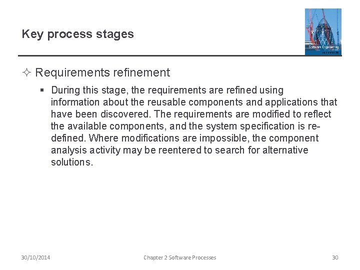 Key process stages ² Requirements refinement § During this stage, the requirements are refined