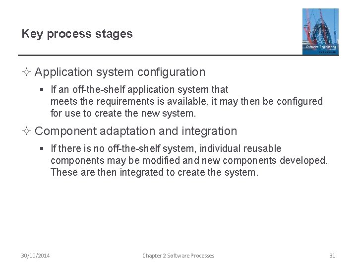 Key process stages ² Application system configuration § If an off-the-shelf application system that