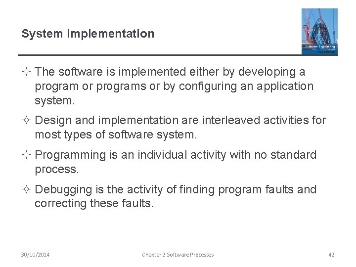 System implementation ² The software is implemented either by developing a program or programs