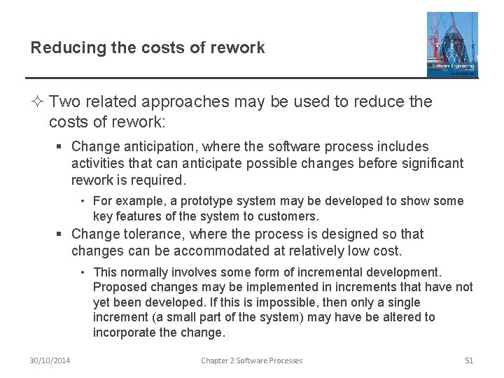 Reducing the costs of rework ² Two related approaches may be used to reduce