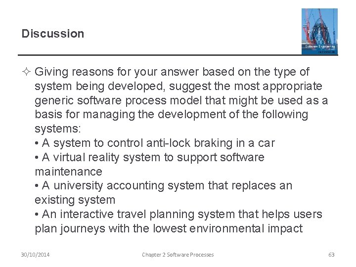 Discussion ² Giving reasons for your answer based on the type of system being