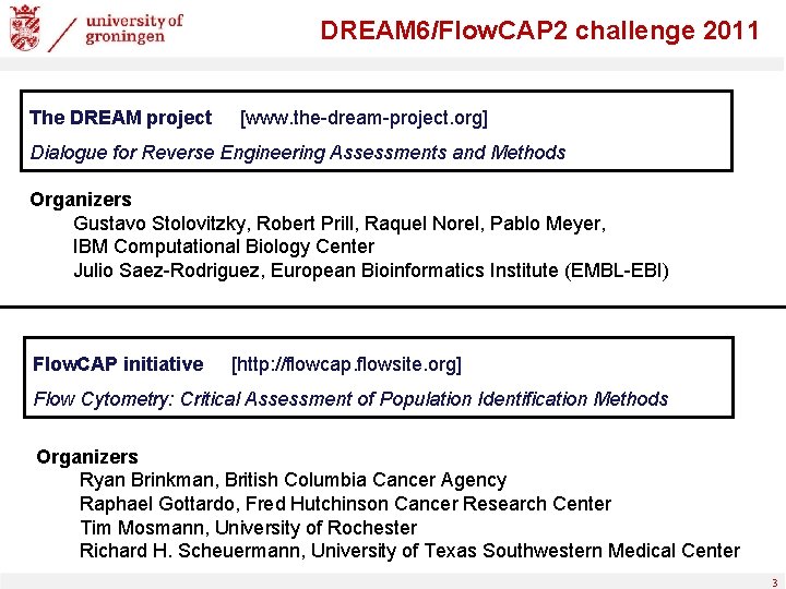 DREAM 6/Flow. CAP 2 challenge 2011 The DREAM project [www. the-dream-project. org] Dialogue for
