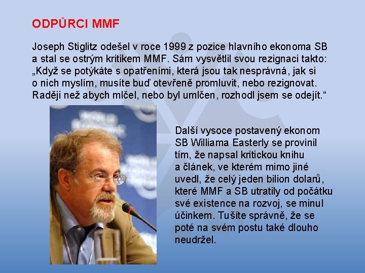 ODPŮRCI MMF Joseph Stiglitz odešel v roce 1999 z pozice hlavního ekonoma SB a