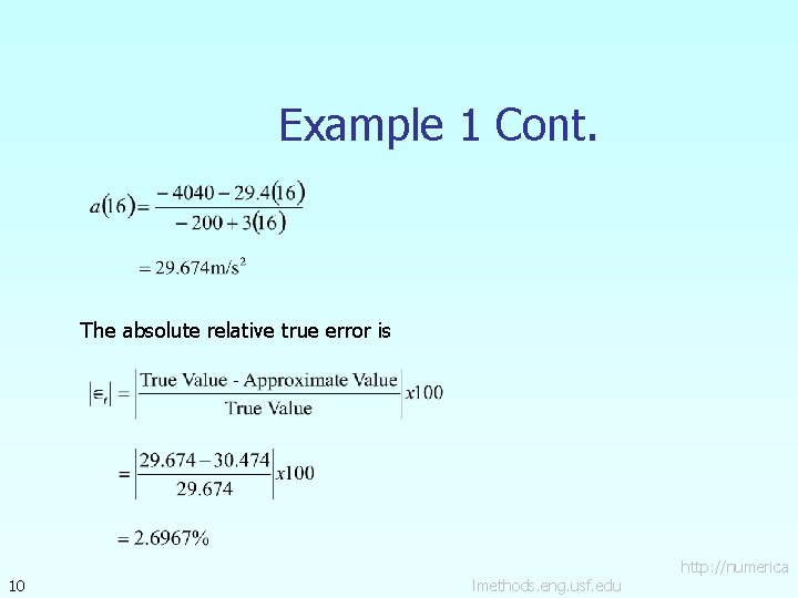 Example 1 Cont. The absolute relative true error is 10 lmethods. eng. usf. edu