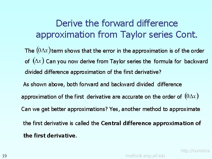 Derive the forward difference approximation from Taylor series Cont. The of term shows that