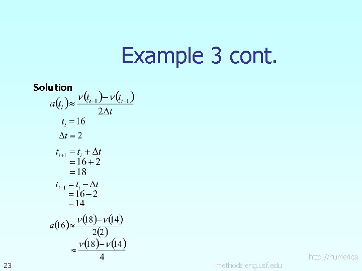 Example 3 cont. Solution 23 lmethods. eng. usf. edu http: //numerica 