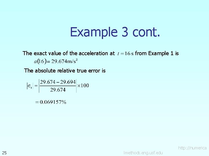 Example 3 cont. The exact value of the acceleration at from Example 1 is Example 3 cont. The exact value of the acceleration at from Example 1 is