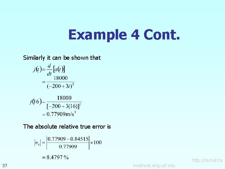 Example 4 Cont. Similarly it can be shown that The absolute relative true error
