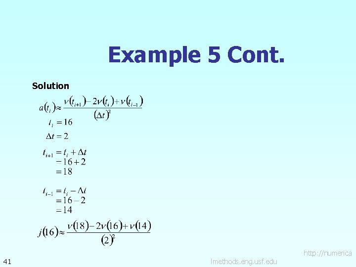 Example 5 Cont. Solution 41 lmethods. eng. usf. edu http: //numerica 