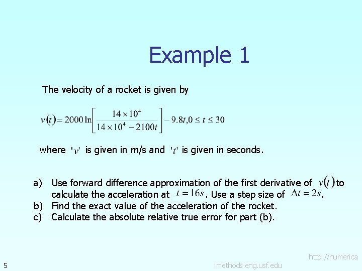 Example 1 The velocity of a rocket is given by where is given in