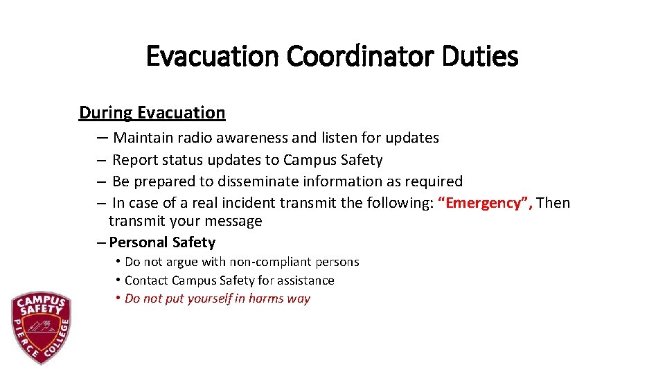 Evacuation Coordinator Duties During Evacuation – Maintain radio awareness and listen for updates –