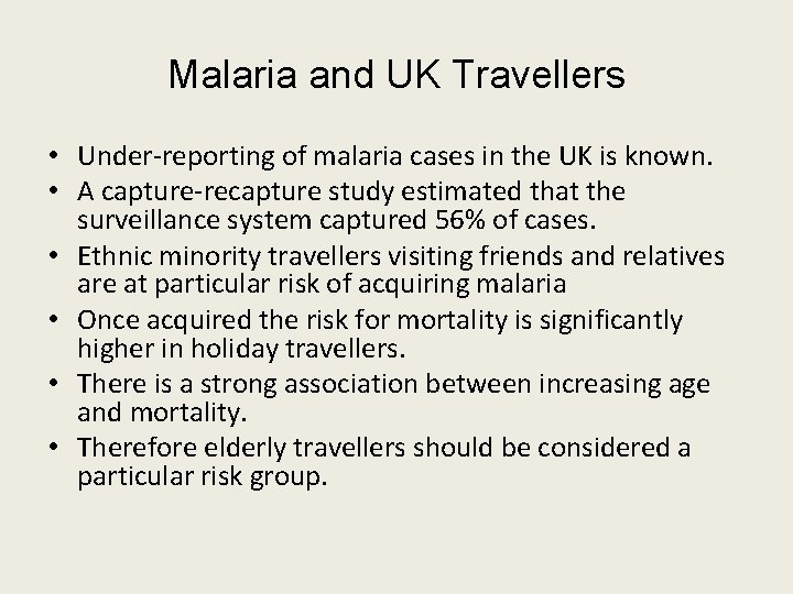 Malaria and UK Travellers • Under-reporting of malaria cases in the UK is known.