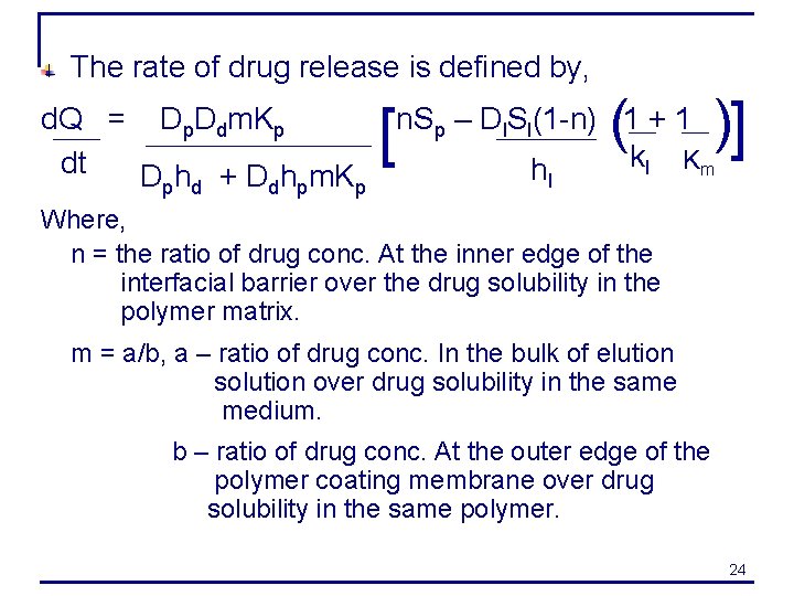 The rate of drug release is defined by, ( ] ( [ d. Q