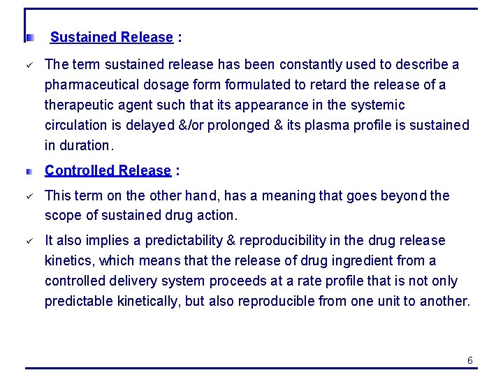 Sustained Release : ü The term sustained release has been constantly used to describe