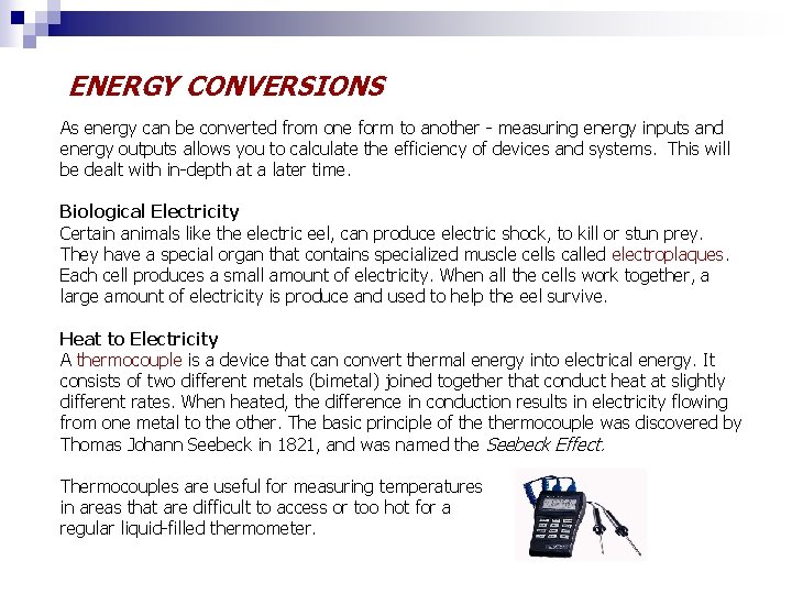ENERGY CONVERSIONS As energy can be converted from one form to another - measuring