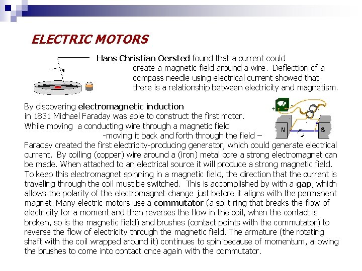 ELECTRIC MOTORS Hans Christian Oersted found that a current could create a magnetic field