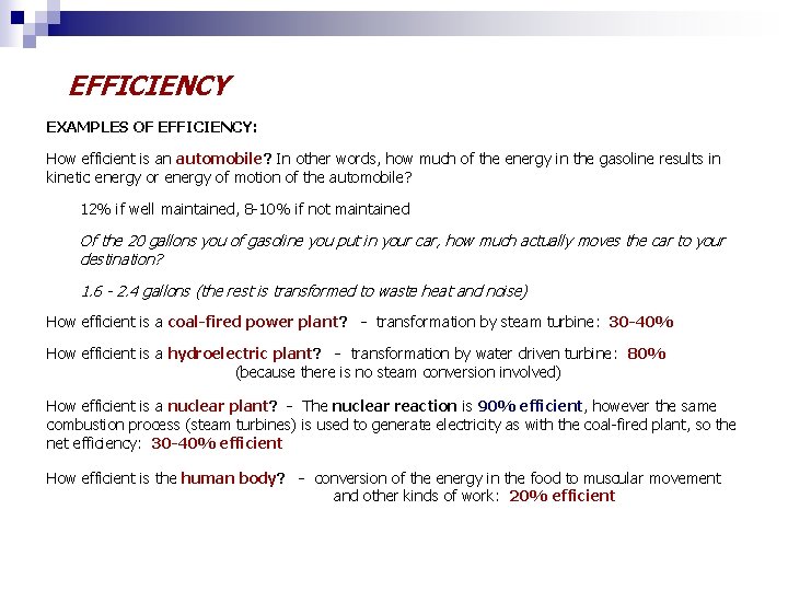 EFFICIENCY EXAMPLES OF EFFICIENCY: How efficient is an automobile? In other words, how much