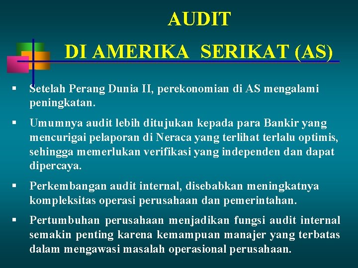 AUDIT DI AMERIKA SERIKAT (AS) Setelah Perang Dunia II, perekonomian di AS mengalami peningkatan. AUDIT DI AMERIKA SERIKAT (AS) Setelah Perang Dunia II, perekonomian di AS mengalami peningkatan.