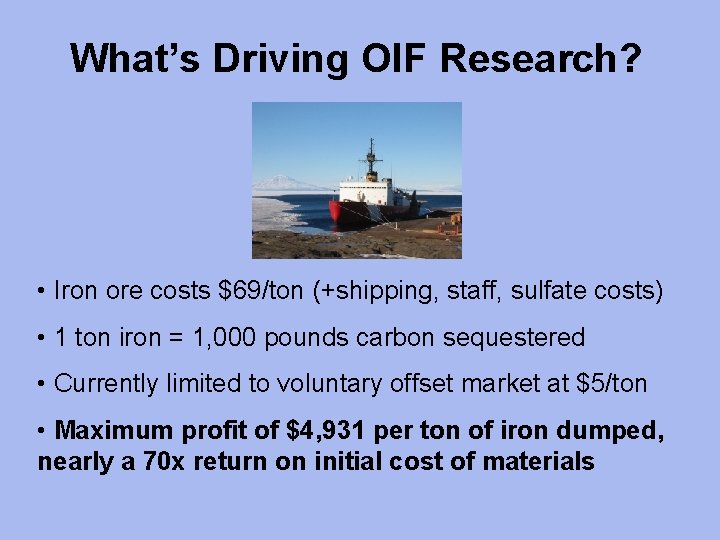 What’s Driving OIF Research? • Iron ore costs $69/ton (+shipping, staff, sulfate costs) •