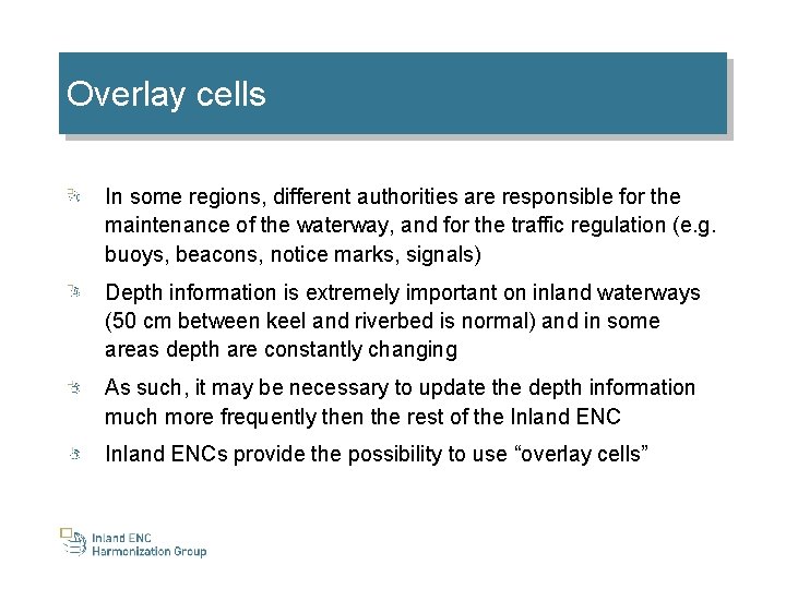 Overlay cells In some regions, different authorities are responsible for the maintenance of the