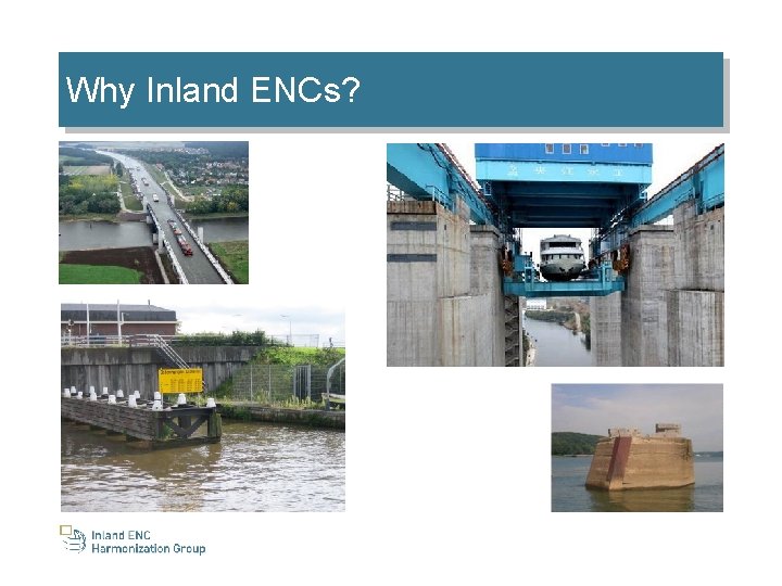 Why Inland ENCs? 