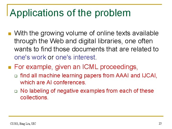 Applications of the problem n n With the growing volume of online texts available