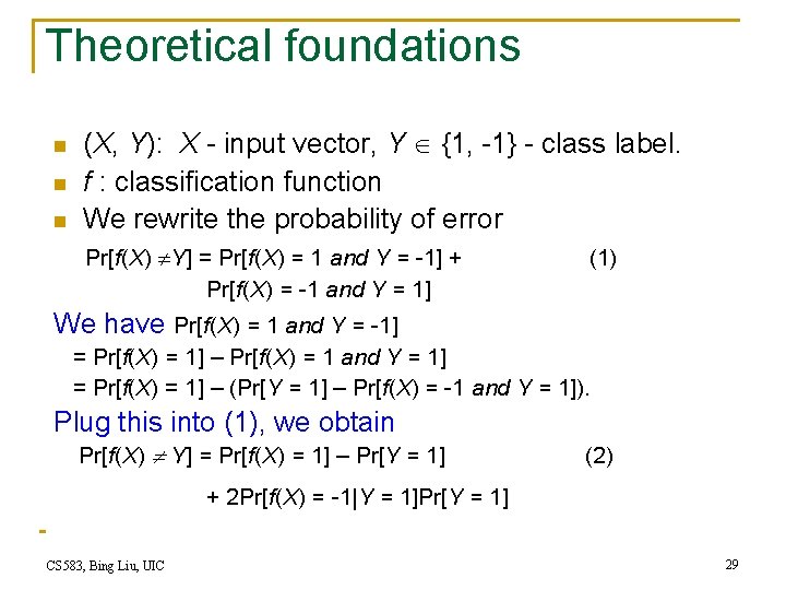 Theoretical foundations n n n (X, Y): X - input vector, Y {1, -1}