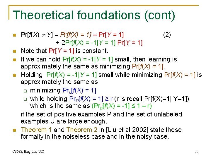 Theoretical foundations (cont) n n n Pr[f(X) Y] = Pr[f(X) = 1] – Pr[Y