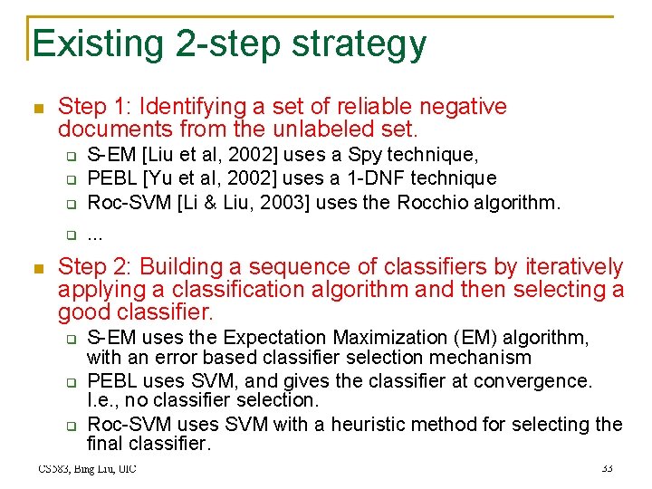 Existing 2 -step strategy n Step 1: Identifying a set of reliable negative documents