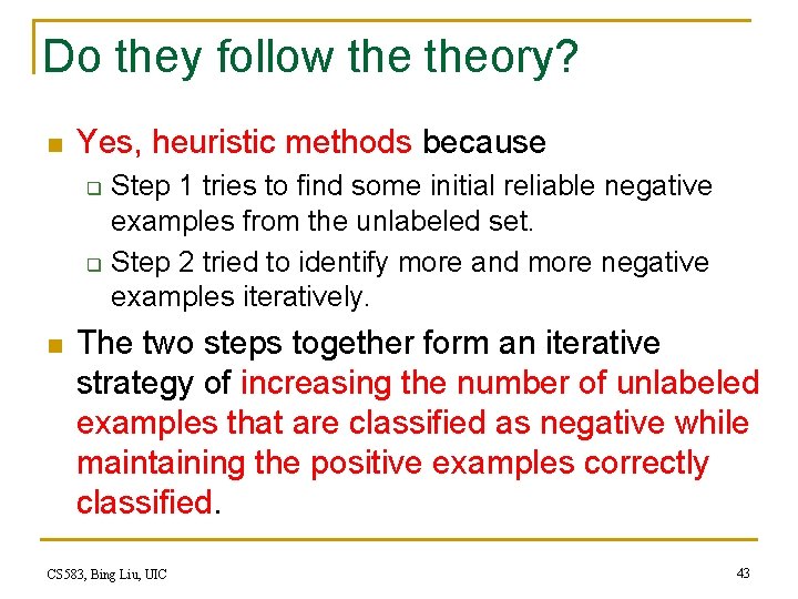 Do they follow theory? n Yes, heuristic methods because q q n Step 1