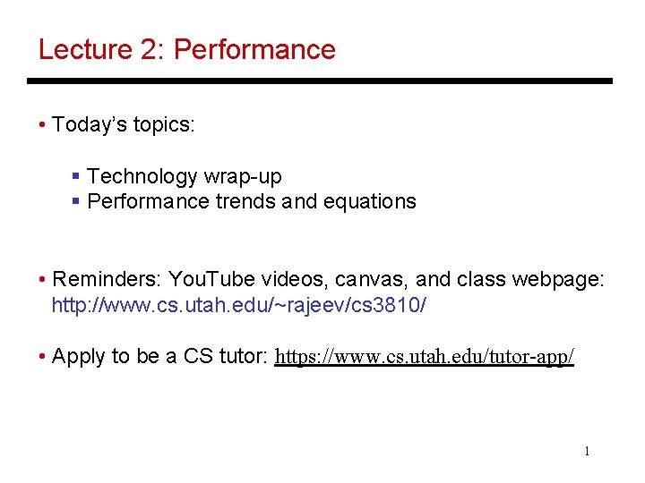 Lecture 2: Performance • Today’s topics: § Technology wrap-up § Performance trends and equations