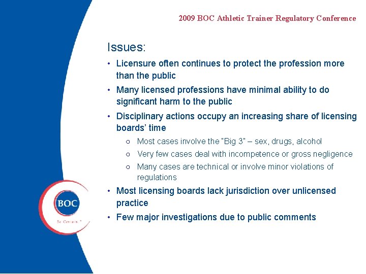 2009 BOC Athletic Trainer Regulatory Conference Issues: • Licensure often continues to protect the