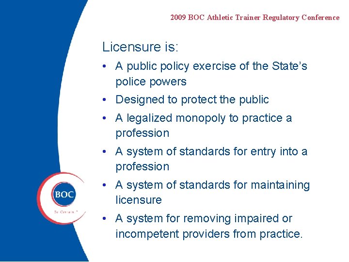 2009 BOC Athletic Trainer Regulatory Conference Licensure is: • A public policy exercise of