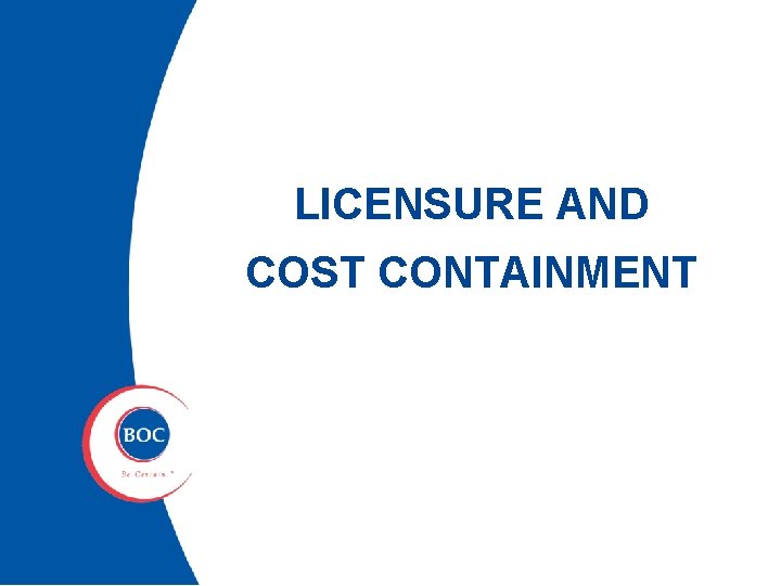 LICENSURE AND COST CONTAINMENT 