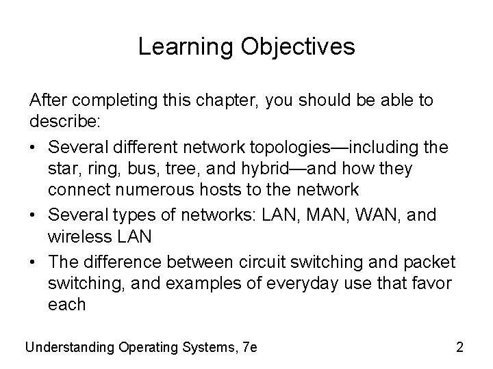 Learning Objectives After completing this chapter, you should be able to describe: • Several