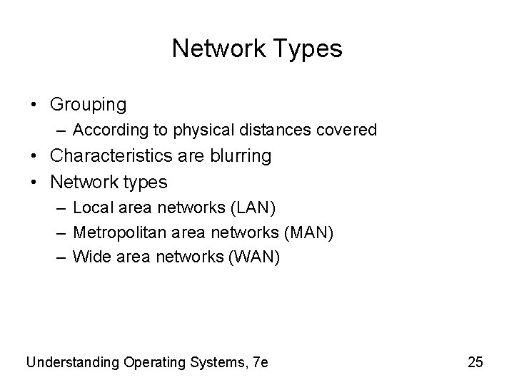 Network Types • Grouping – According to physical distances covered • Characteristics are blurring