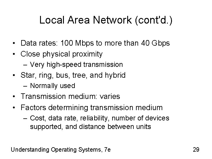 Local Area Network (cont'd. ) • Data rates: 100 Mbps to more than 40