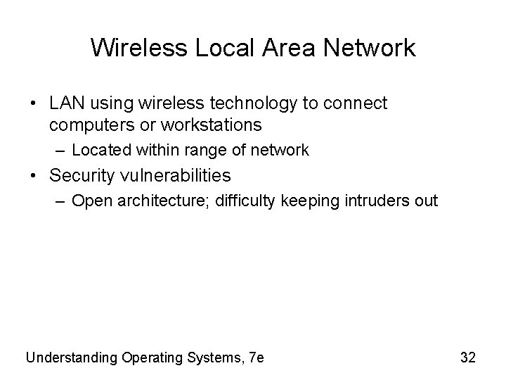 Wireless Local Area Network • LAN using wireless technology to connect computers or workstations