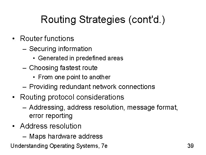 Routing Strategies (cont'd. ) • Router functions – Securing information • Generated in predefined